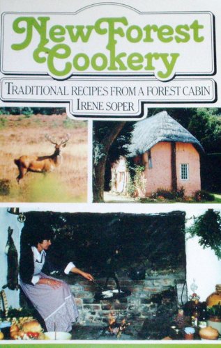 New Forest Cookery: Traditional Recipes from a Forest Cabin