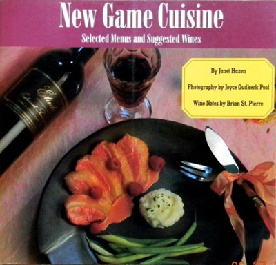 New Game Cuisine: A Collection of Recipes and Menus