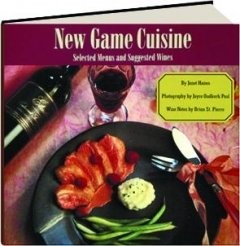 New Game Cuisine: Selected Menus and Suggested Wines