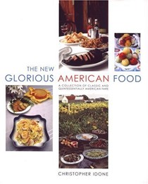 New Glorious American Food: A Collection of Classic And Quintessentially American Fare