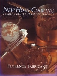 New Home Cooking: Feeding Family, Feasting Friends