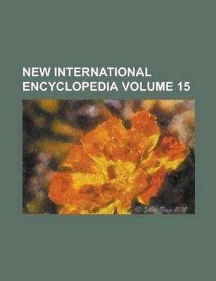 New International Encyclopedia Volume 15
