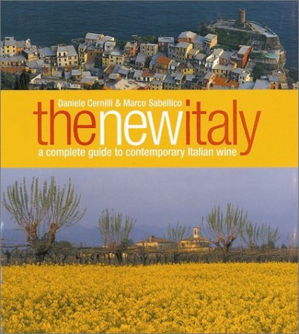 New Italy: A Complete Guide To Contemporary Italian Wine