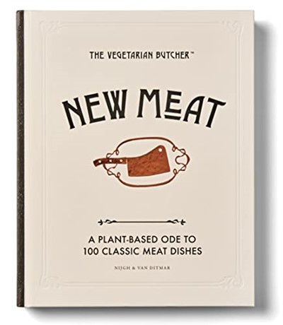 New Meat: A Plant-based Ode to 100 Classic Meat Dishes
