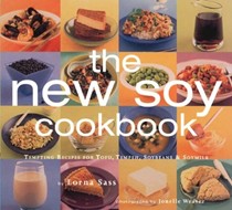 New Soy Cookbook: Tempting Recipes For Tofu, Tempeh, Soybeans & Soymilk