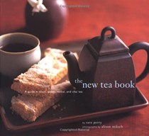 New Tea Book: A Guide To Black, Green, Herbal And Chai Teas