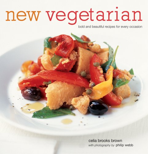 New Vegetarian: Bold and Beautiful Recipes for Every Occasion
