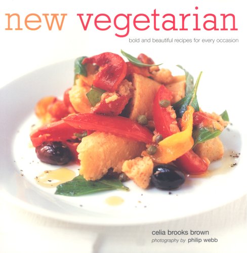 New Vegetarian: Bold and Beautiful Recipes for Every Occasion
