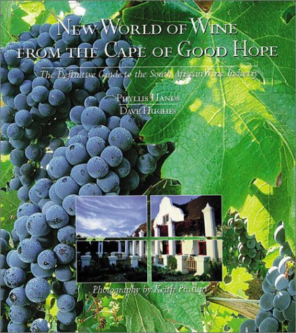 New World of Wine from the Cape of Good Hope: The Definitive Guide to the South African Wine Industry