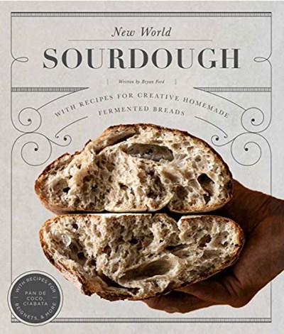 New World Sourdough: With Recipes for Creative Homemade Fermented Breads