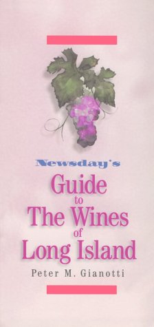 Newsday's Guide to the Wines of Long Island