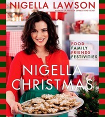 Nigella Christmas: Food, Family, Friends, Festivities