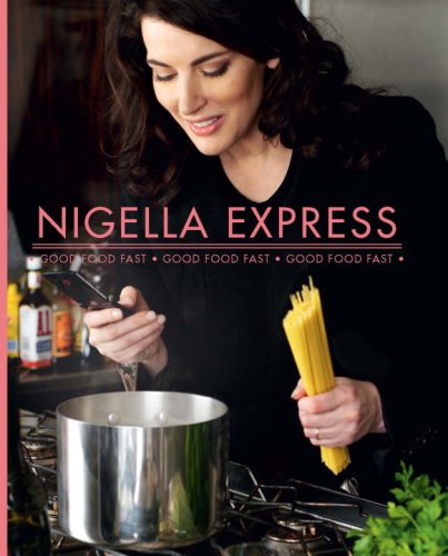 Nigella Express: Good Food Fast
