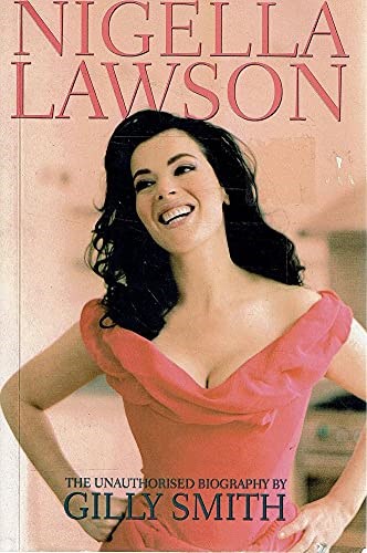 Nigella Lawson: The Unauthorised Biography