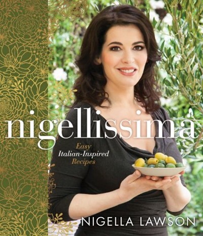 Nigellissima: Easy Italian-Inspired Recipes