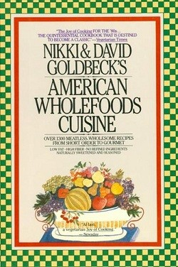 Nikki and David Goldbeck's American Wholefoods Cuisine