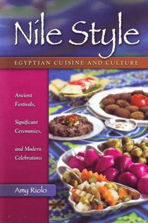 Nile Style: Egyptian Cuisine and Culture, Ancient Festivals, Significant Ceremonies, and Modern Celebrations
