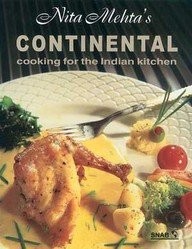 Nita Mehta's Continental Cooking for the Indian Kitchen