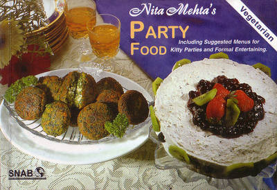 Nita Mehta's Party Food Vegetarian