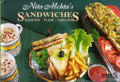 Nita Mehta's Sandwiches Toasted, Plain and Grilled