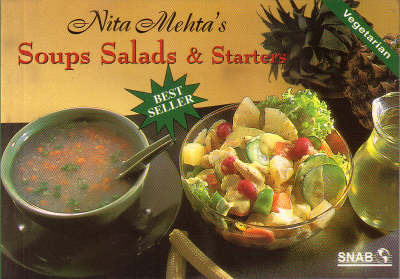 Nita Mehta's Soups Salads and Starters