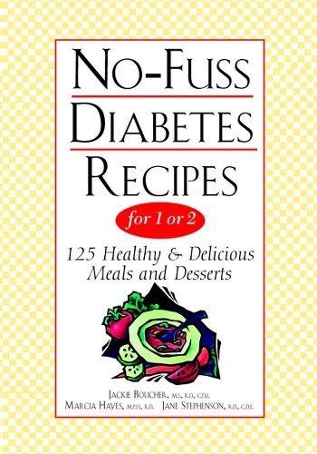 No Fuss Diabetes Recipes for 1 or 2 (Large Print Edition): 125 Healthy & Delicious Meals and Desserts