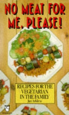 No Meat for Me, Please!: Recipes for the Vegetarian in the Family