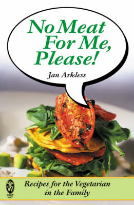 No Meat for Me, Please!: Recipes for the Vegetarian in the Family