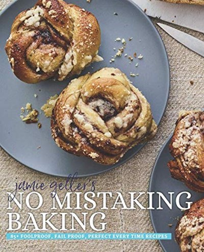 No Mistaking Baking: 85+ Foolproof, Fail Pproof, Perfect Every Time Recipes