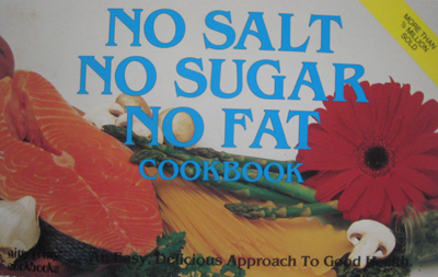 No Salt, No Sugar, No Fat Cookbook