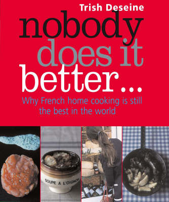 Nobody Does It Better: Why French Home Cooking is Still the Best in the World