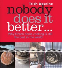 Nobody Does It Better: Why French Cooking is Still the Best in the World