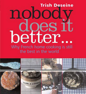 Nobody Does It Better: Why French Cooking is Still the Best in the World