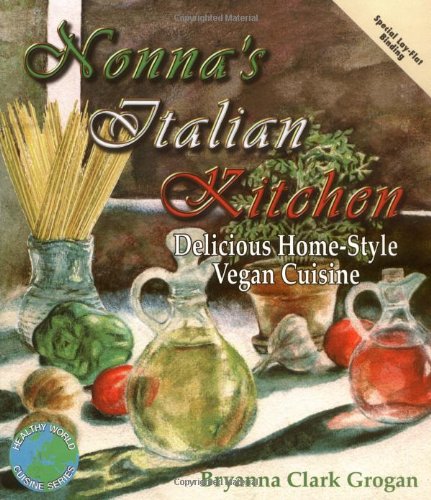 Nonna's Italian Kitchen: Delicious Home-Style Vegan Cuisine