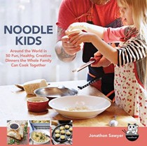 Noodle Kids: Around the World in 50 Fun, Healthy Creative Dinners the Whole Family Will Love