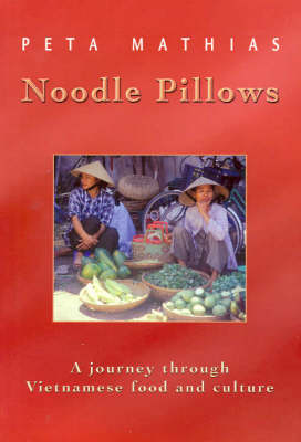 Noodle Pillows: A Journey through Vietnamese Food and Culture