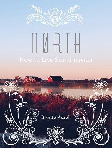 Nørth / Little Book of Scandi Living: How to Live Scandinavian 