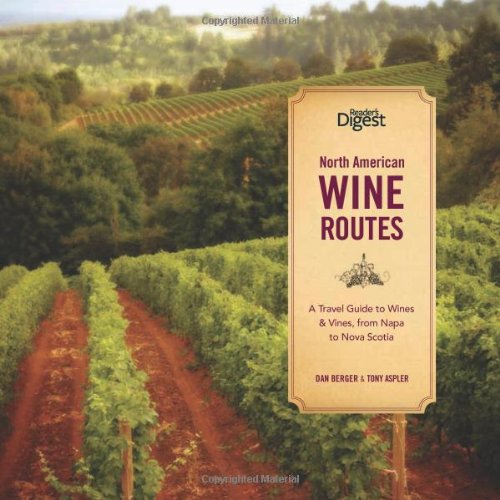 North American Wine Routes: A Travel Guide to Wines and Vines, from Napa to Nova Scotia