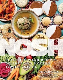 Nosh: Plant-Forward Recipes Celebrating Modern Jewish Cuisine