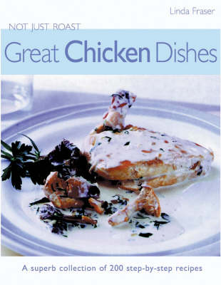 Not Just Roast: Great Chicken Dishes