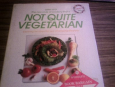 Not Quite Vegetarian: Recipes for Our Changing Lifestyles