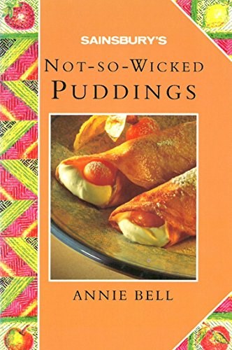 Not So Wicked Puddings: A Sainsbury Cookbook