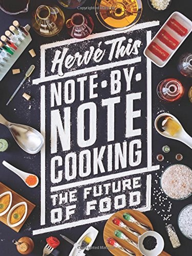Note-by-Note Cooking: The Future of Food (Arts and Traditions of the Table: Perspectives on Culinary History)