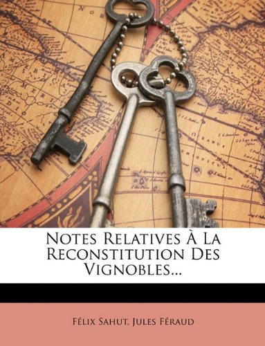 Notes Relatives La Reconstitution Des Vignobles...