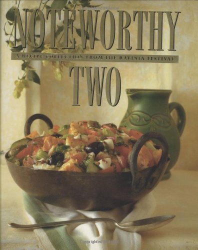 Noteworthy Two: A Recipe Collection From The Ravinia Festival