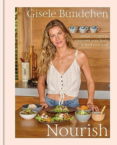 Nourish: Simple Recipes to Empower Your Body and Feed Your Soul: A Healthy Lifestyle Cookbook