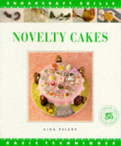 Novelty Cakes: Basic Techniques (Sugarcraft Skills)