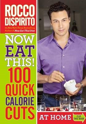 Now Eat This! - 100 Quick Calorie Cuts: At Home