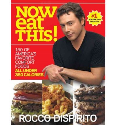 Now Eat This! - 150 of America's Favorite Comfort Foods, All Under 350 Calories