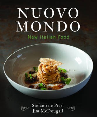 Nuovo Mondo: New Italian Food